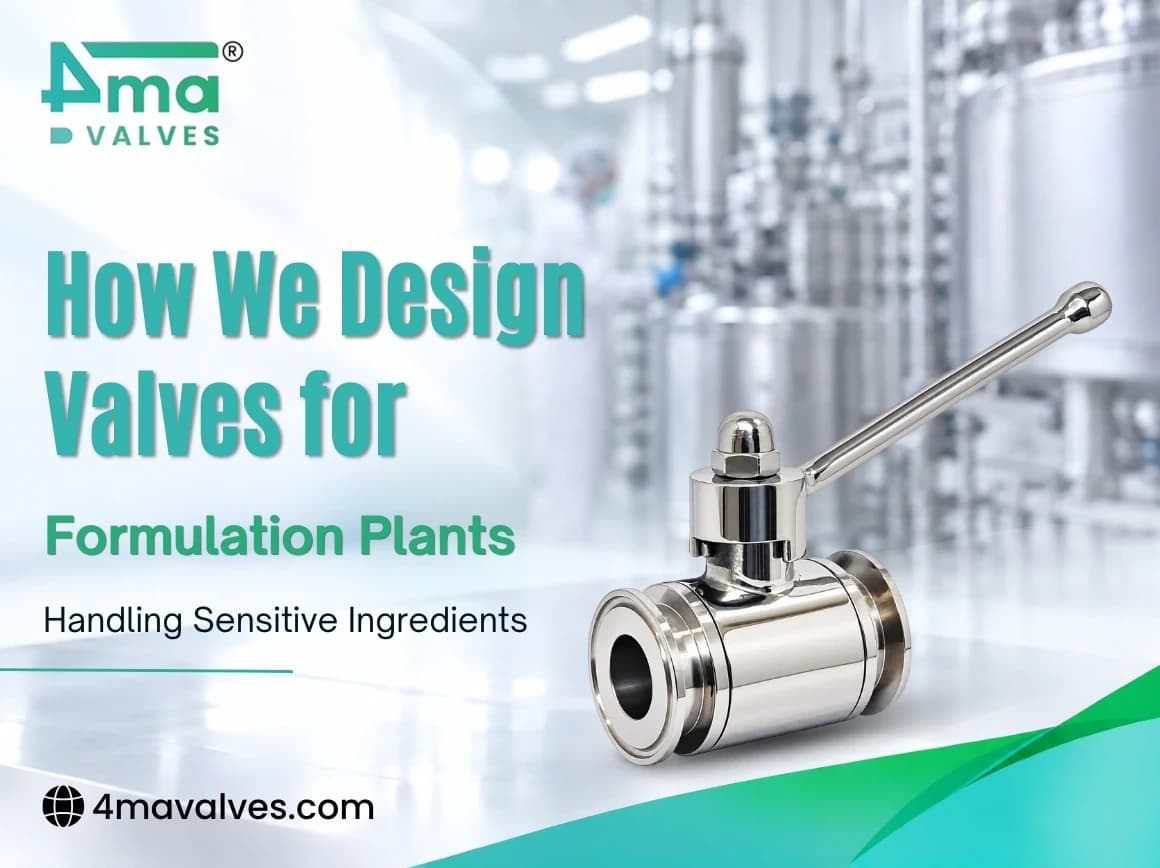 How We Design Valves for Formulation Plants Handling Sensitive Ingredients