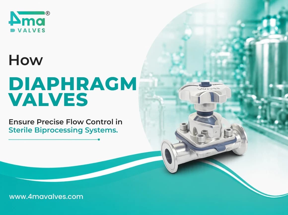 How Diaphragm Valves Ensure Precise Flow Control in Sterile Bioprocessing Systems