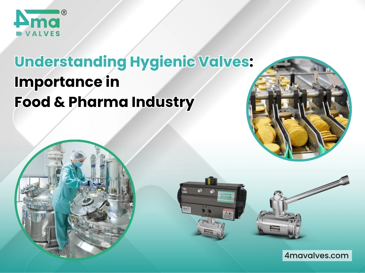 Understanding Hygienic Valves Importance in Food & Pharma Industry