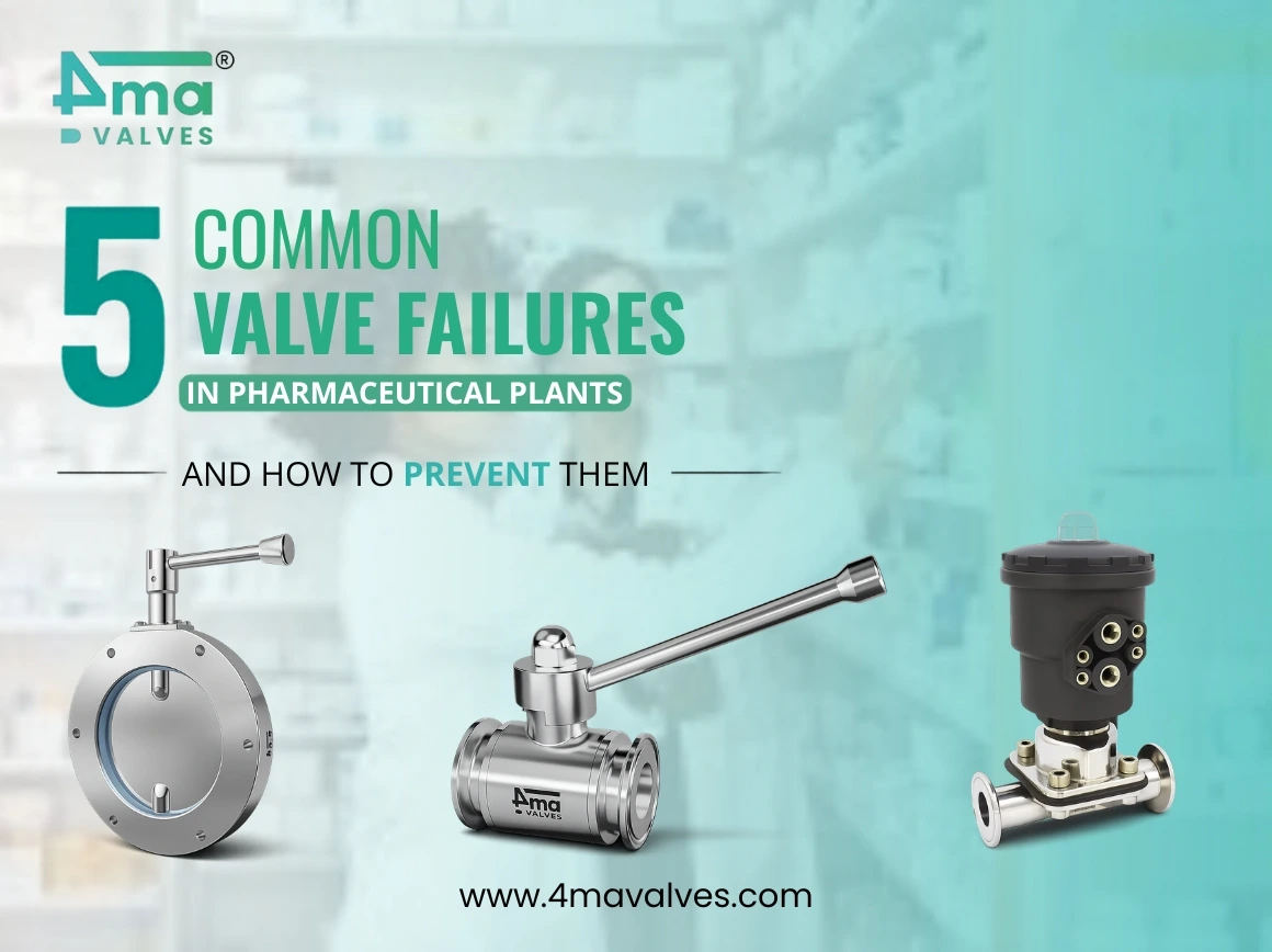 5 common Valves Failures in Pharmaceutical Plants